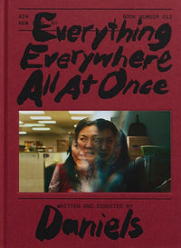 Daniel Kwan & Daniel Scheinert: Everything Everywhere All At Once Screenplay (A24)