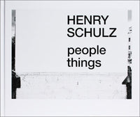 Henry Schulz: People Things