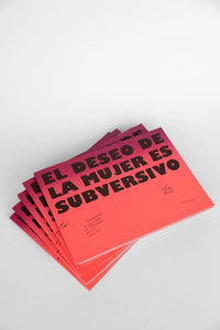 El Deseo de la Mujer es Subversivo. Feminismo en las Calles de Medellín en los años 80