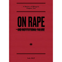 Laia Abril: On Rape and Institutional Failure