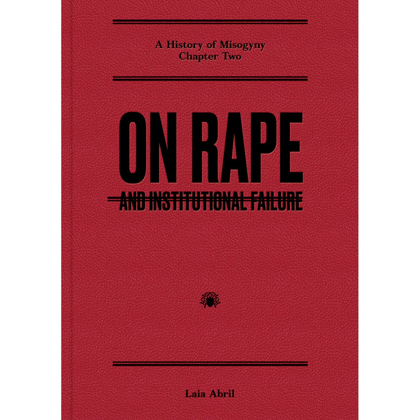 Laia Abril: On Rape and Institutional Failure