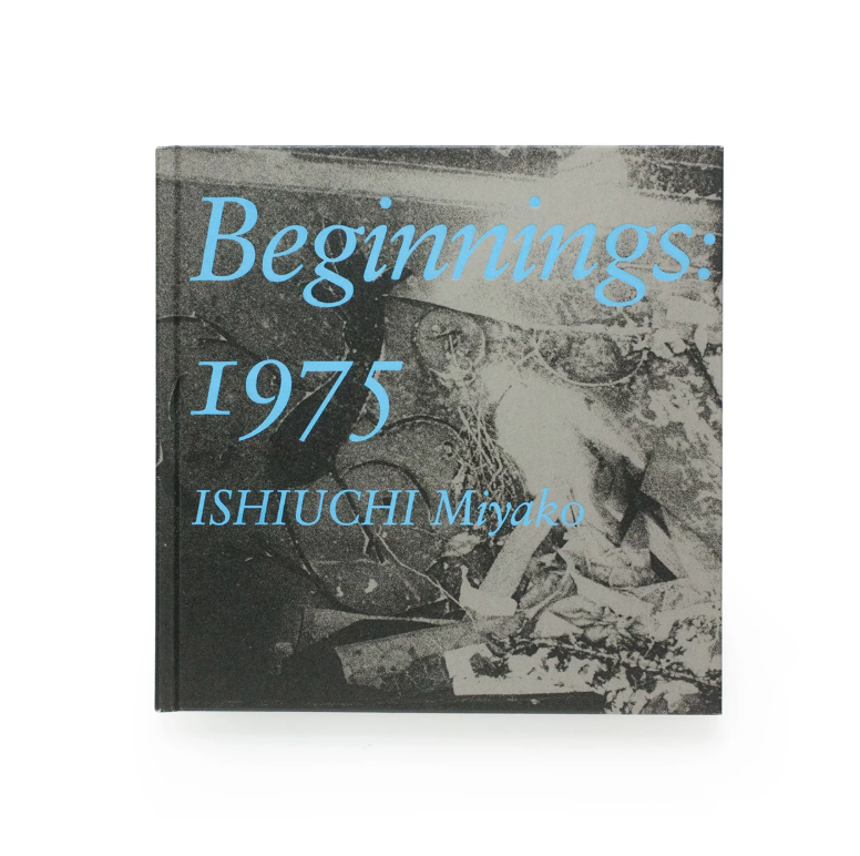Miyako Ishiuchi: Beginnings 1975