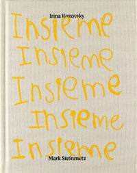Insieme: Irina Rozovsky & Mark Steinmetz