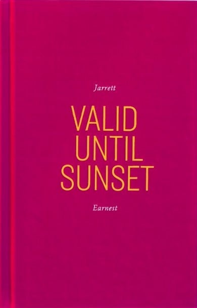 Jarrett Earnest: Valid Until Sunset