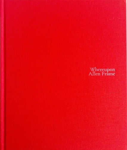 Allen Frame: Whereupon