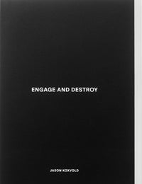 Jason Koxvold: Engage and Destroy