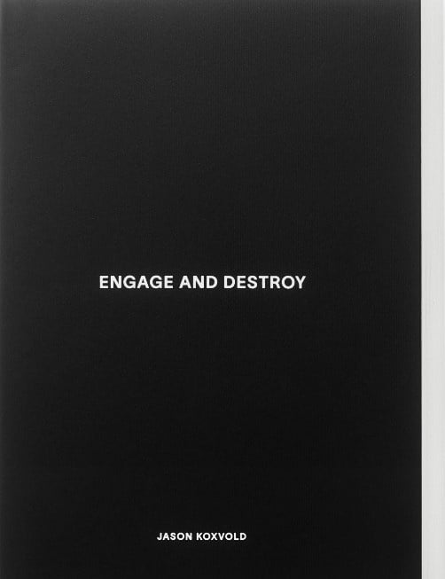 Jason Koxvold: Engage and Destroy