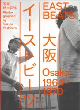 Yoshihiro Suzuki: Eastbeats. Osaka 1964 – 1970