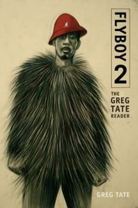 Greg Tate: Flyboy 2