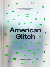 Andrea Orejarena & Caleb Stein: American Glitch