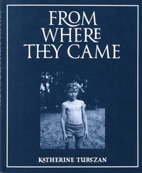 Katherine Turczan: From Where They Came