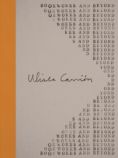 Ulises Carrión: Bookworks and Beyond