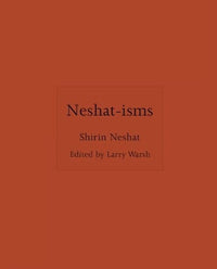 Shirin Neshat: Neshat-isms
