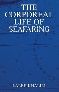 Laleh Khalili: The Corporeal Life of Seafaring