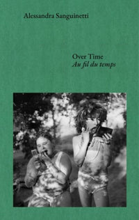 Alessandra Sanguinetti: Over Time