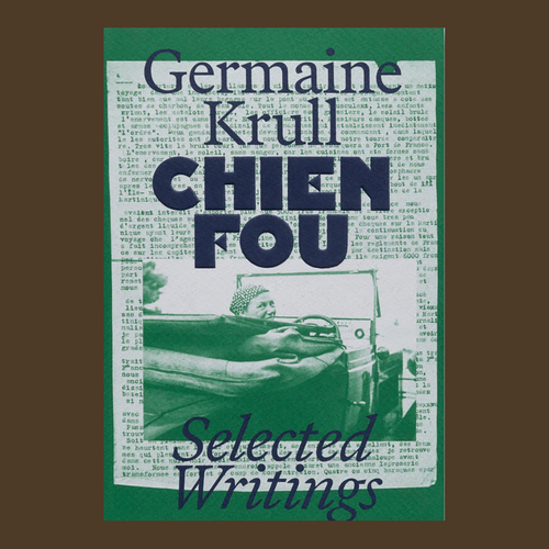 Germaine Krull: Chien Fou. Selected Writings