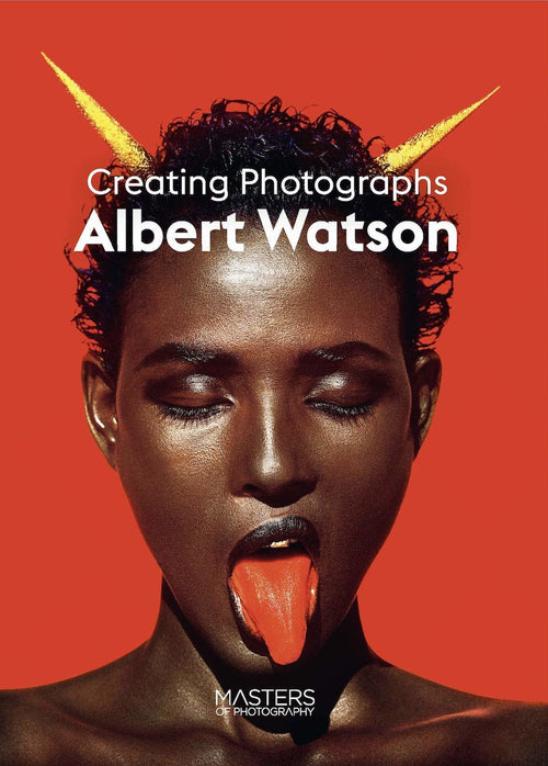 Albert Watson: Creating Photographs (Masters of Photography Series)