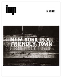 Weegee Magnet, New York Is a Friendly Town