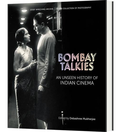 Bombay Talkies: An Unseen History of Indian Cinema