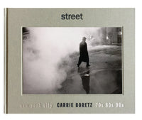 Carrie Boretz: Street - New York City 70s, 80s, 90s