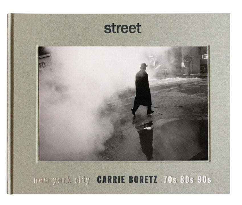 Carrie Boretz: Street - New York City 70s, 80s, 90s