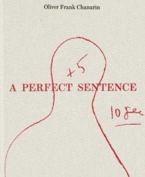 Oliver Frank Chanarin: A Perfect Sentence