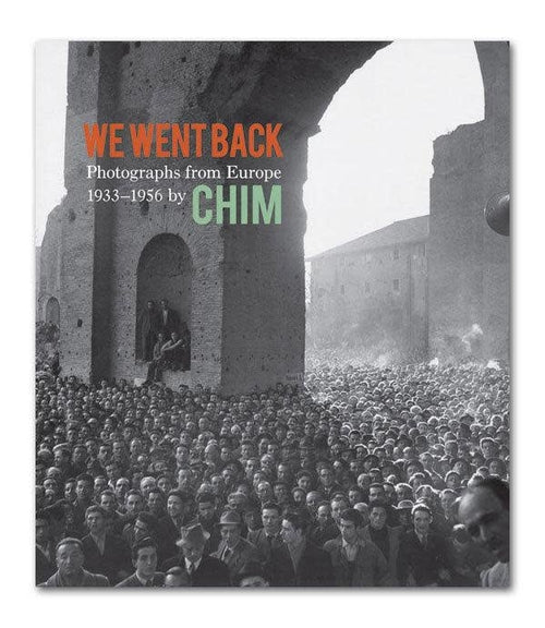 David Seymour (Chim): We Went Back - Photographs from Europe 1933-1956