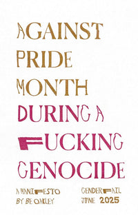 AGAINST PRIDE MONTH DURING A FUCKING GENOCIDE