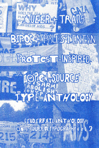 Queer + Trans BIPOC + Palestinian Protest-Inspired Open- Source Type Anthology: GenderFail Anthology of Queer Typography Vol.3