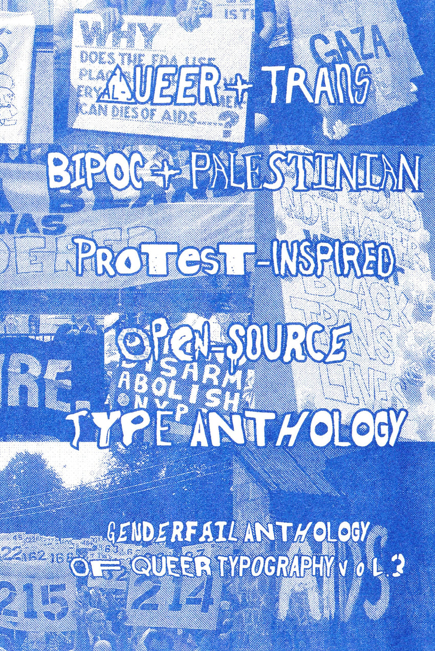 Queer + Trans BIPOC + Palestinian Protest-Inspired Open- Source Type Anthology: GenderFail Anthology of Queer Typography Vol.3