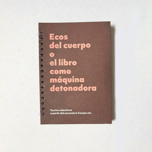 Ecos del cuerpo o el libro como maquina detonadora