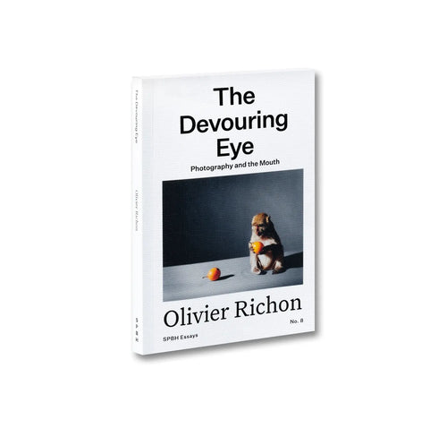 Olivier Richon: The Devouring Eye: Photography and the Mouth