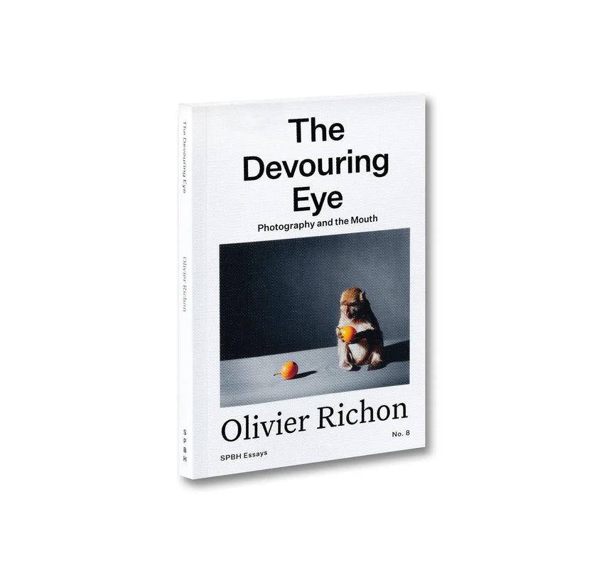 Olivier Richon: The Devouring Eye: Photography and the Mouth