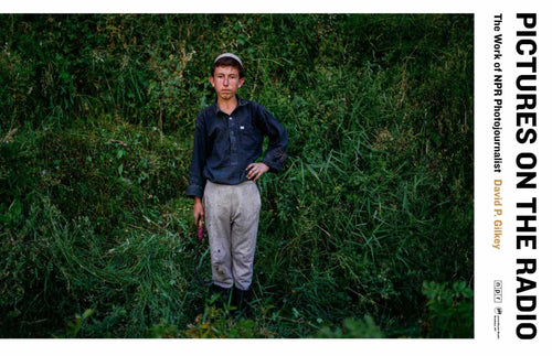 David Gilkey: Pictures on the Radio