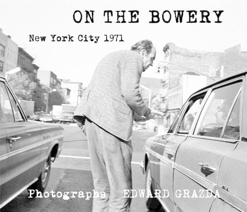 Edward Grazda: On the Bowery - New York City 1971