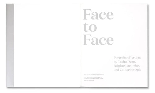 Face to Face: Portraits of Artists by Tacita Dean, Brigitte Lacombe and Catherine Opie