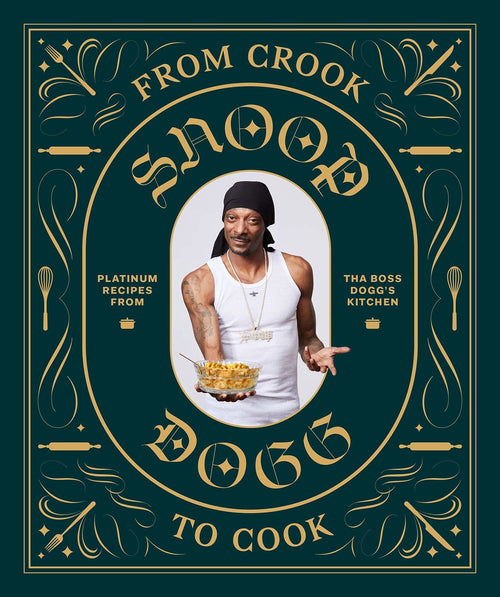 From Crook To Cook: Platinum Recipes From Tha Boss Dogg's Kitchen