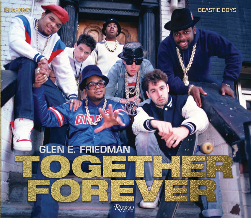 Glen Friedman: Together Forever, The Run-DMC and Beastie Boys Photographs