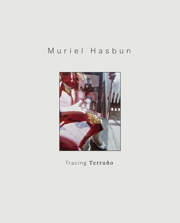 Muriel Hasbun: Tracing Terruño