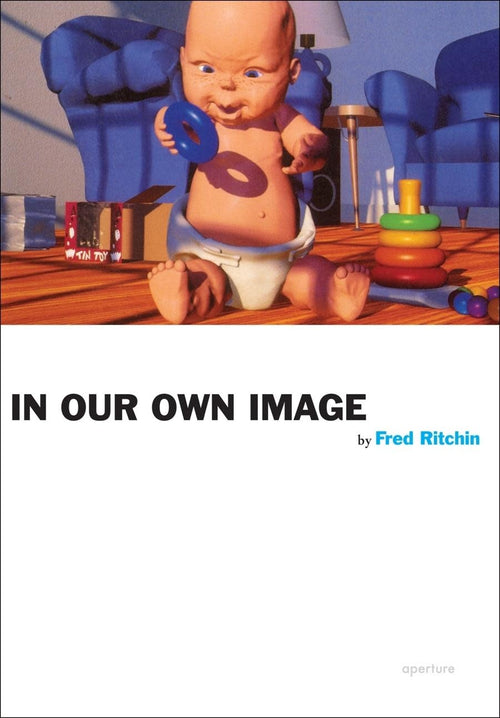 In Our Own Image PB by Fred Ritchin, 2010 Ed.