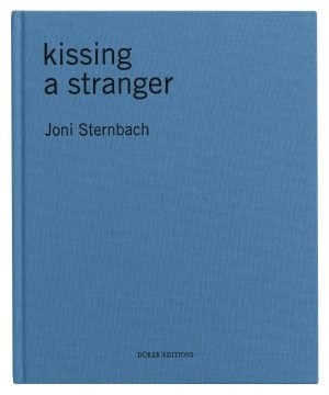 Joni Sternbach: Kissing a Stranger