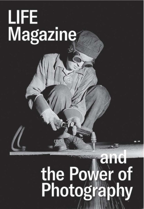 LIFE Magazine and the Power of Photography