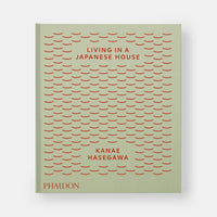 Kanae Hasegawa: Living in a Japanese House