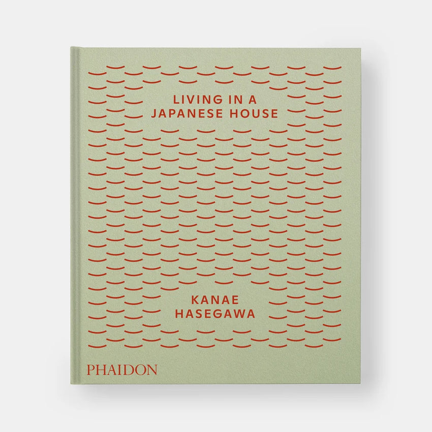 Kanae Hasegawa: Living in a Japanese House