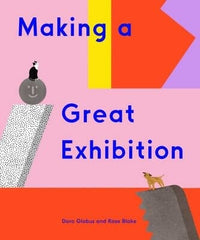 Making A Great Exhibition: Doro Globus & Rose Blake
