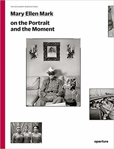Mary Ellen Mark On the Portrait and the Moment, Photography Workshop Series