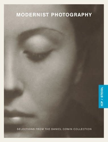 Modernist Photography: Selections from the Daniel Cowin