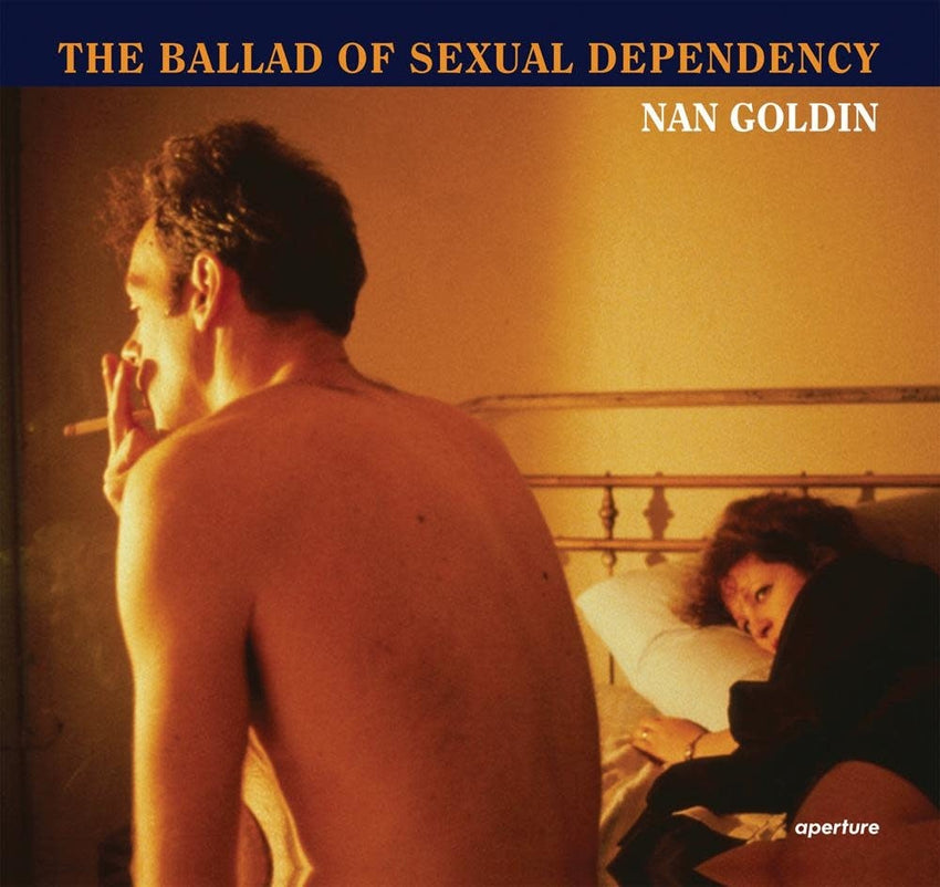 Nan Goldin: The Ballad of Sexual Dependency HC (Reissue Edition)