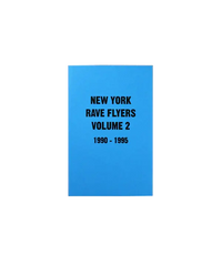 NY Rave Flyers 1990-1995 Volume 2