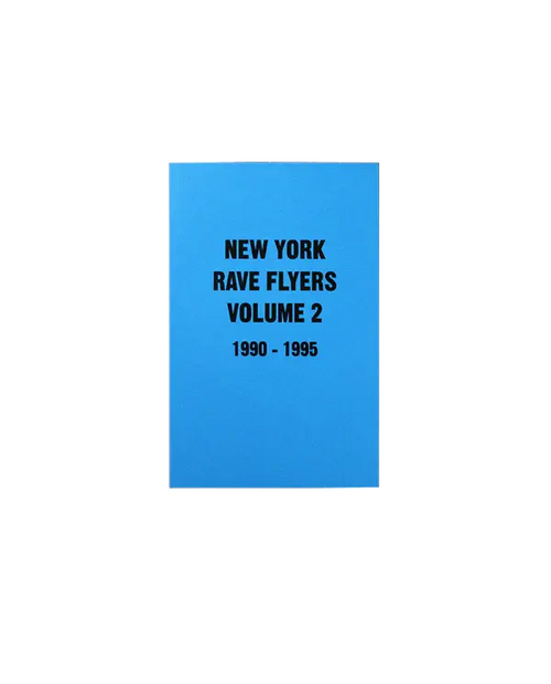 NY Rave Flyers 1990-1995 Volume 2